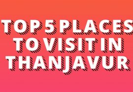 Top 5 places to visit in Thanjavur